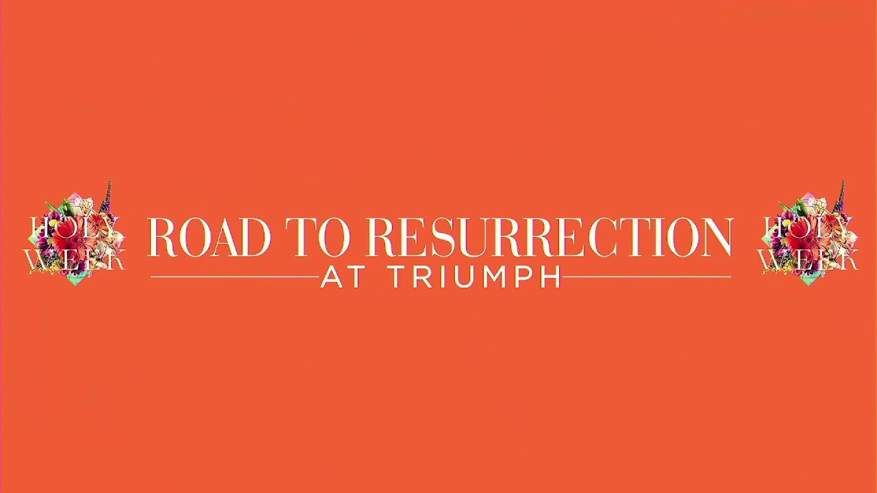 Road To Resurrection Triumph Church 1000am YouTube