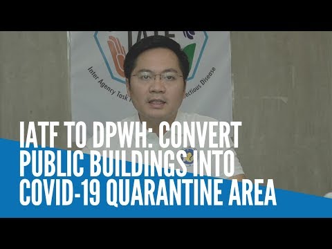 IATF to DPWH: Convert public buildings into COVID-19 quarantine area