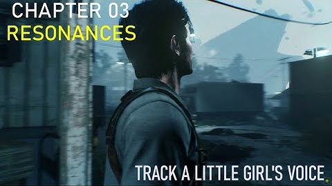 THE EVIL WITHIN 2  CHAPTER 03  RESONANCES   TRACK A LITTLE GIRL