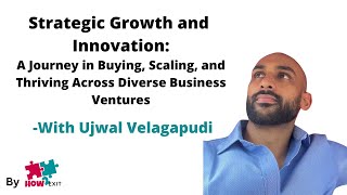 E213: Ujwal Velagapudi: Buying Unique Businesses and Building a Diverse Portfolio