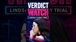 We Are On Verdict Watch In Lindsay Clancy Trial