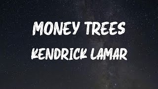 Kendrick Lamar - Money Trees (Lyrics)