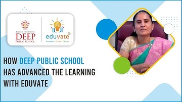 How Deep Public School has Advanced the Learning with Eduvate