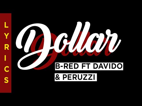 B-red – Dollar ft Davido & peruzzi (Official Music lyrics).