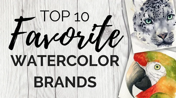 My Top 10 Favorite Watercolor Brands - 2019 Edition!