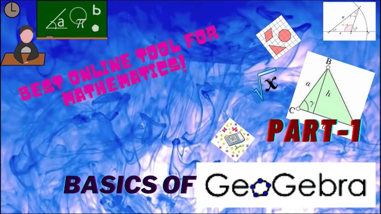 [PART I] Mathematics made easy in online education - Geogebra - Basic concepts