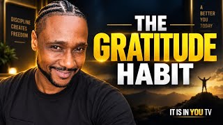 The Gratitude Habit That Can Change Your Life