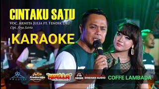 CINTAKU SATU ARNETA JULIA Ft FENDIK ADELLA||Karaoke versi dangdut lambada