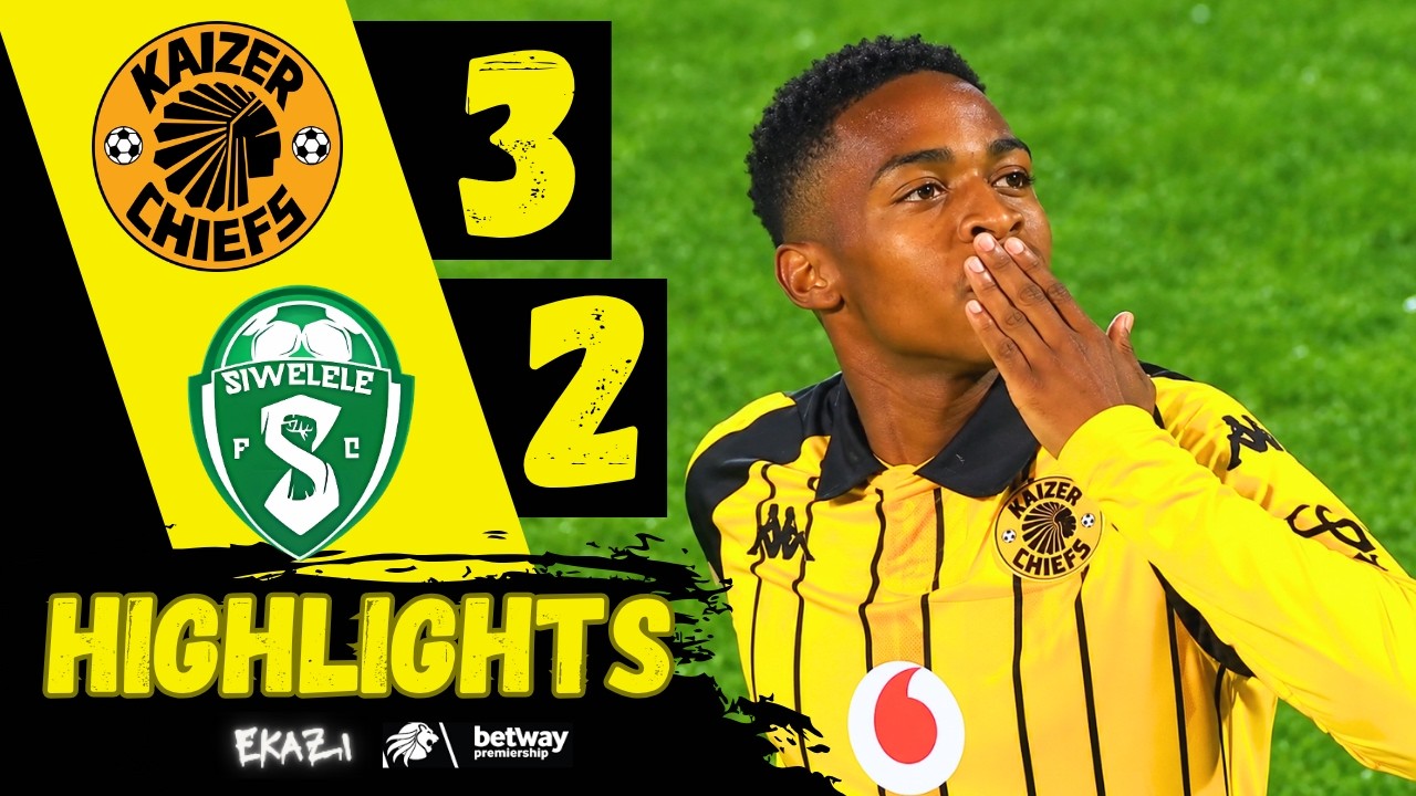 KAIZER CHIEFS vs SIWELELE ‣ ALL GOALS & HIGHLIGHTS ‣ BETWAY PSL 2026/27