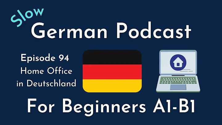 Slow German Podcast for Beginners | 94 Homeoffice in Deutschland