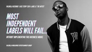 Most Independent Labels Will FAIL without Implementing this Business Model | Label is the Artist