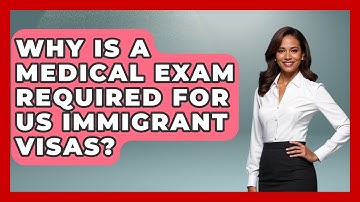 Why Is A Medical Exam Required For US Immigrant Visas? - Middle East Migraters