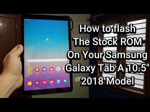 How To Flash The Stock ROM On Your Samsung Galaxy Tab A 10.5" (2018)
