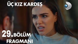 Üç Kız Kardeş 29.Bölüm Fragmanı Yaptıklarını Yanına Bırakmayacağım Onun