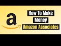 How To Use Amazon Associates To Make Money