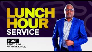 LUNCH HOUR SERVICE WITH APOSTLE DR. MICHAEL KIMULI @CDMI CHURCH - KOLOLO | 08.04.2026