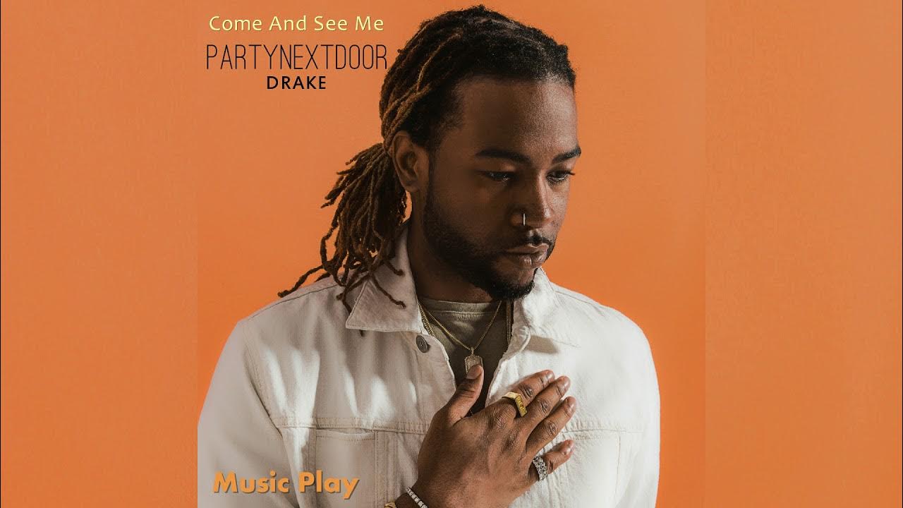 And See Me" PARTYNEXTDOOR ft. Drake YouTube