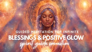 Receive Infinite Blessings & Positive Energy 🌸✨ Spirit Guide Meditation