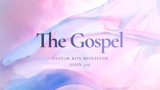 March 31st The Gospel | Pastor Ron Monteith