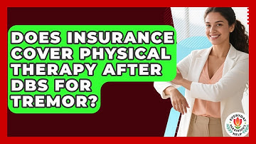 Does Insurance Cover Physical Therapy After DBS For Tremor? - Everyday Parkinsons Help