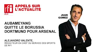 Aubameyang quitte le Borussia Dortmund pour Arsenal