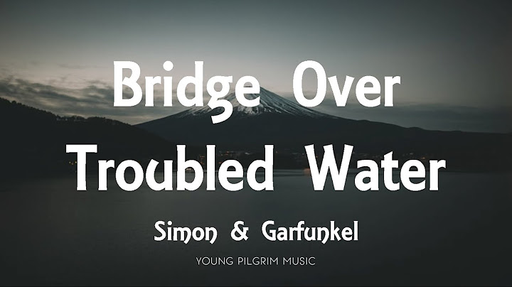Bridge Over Troubled Water Lyric Video version - Lyric Video performance video thumbnail