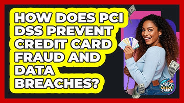 How Does PCI DSS Prevent Credit Card Fraud And Data Breaches? - Crazy About Credit Cards