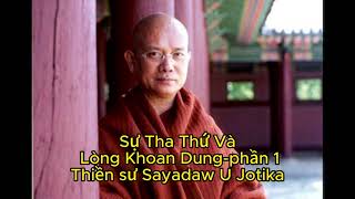 Sự Tha Thứ Và Lòng Khoan Dung- phần 1/2-Thiền sư Sayadaw U Jotika