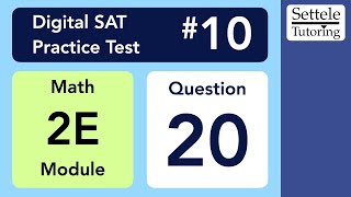 Digital SAT 10, Math Module 2E, Question 20