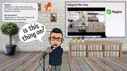 Who Knew?!--Flipgrid: Mic Only