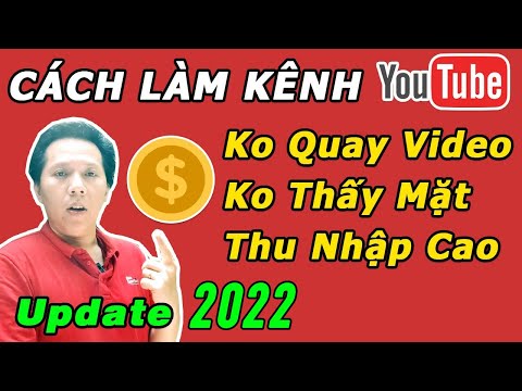 Cách Làm Kênh Youtube Kiếm Tiền Không Cần Quay Video/Không Hiện Mặt với Nguồn Video Không Bản Quyền