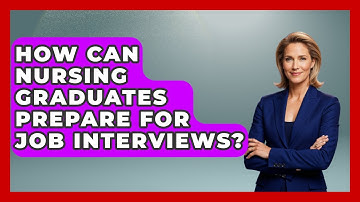 How Can Nursing Graduates Prepare For Job Interviews? - Job Success Network