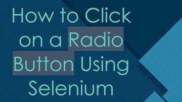 How to Click on a Radio Button Using Selenium