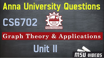 CS6702 Graph Theory & Applications | Unit 2 | Anna University Questions | GTA Unit 2