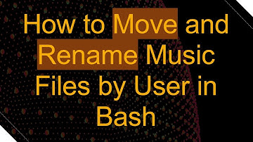 How to Move and Rename Music Files by User in Bash