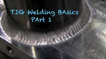 TIG Welding Basics Overview