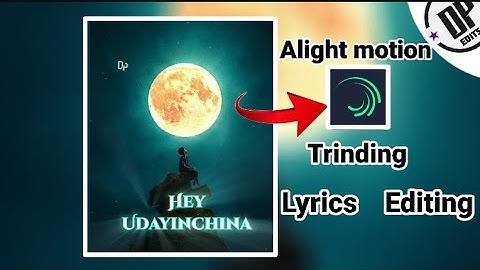Alight motion trindting lyrics video editing in telugu 2021//STAR DP EDITS