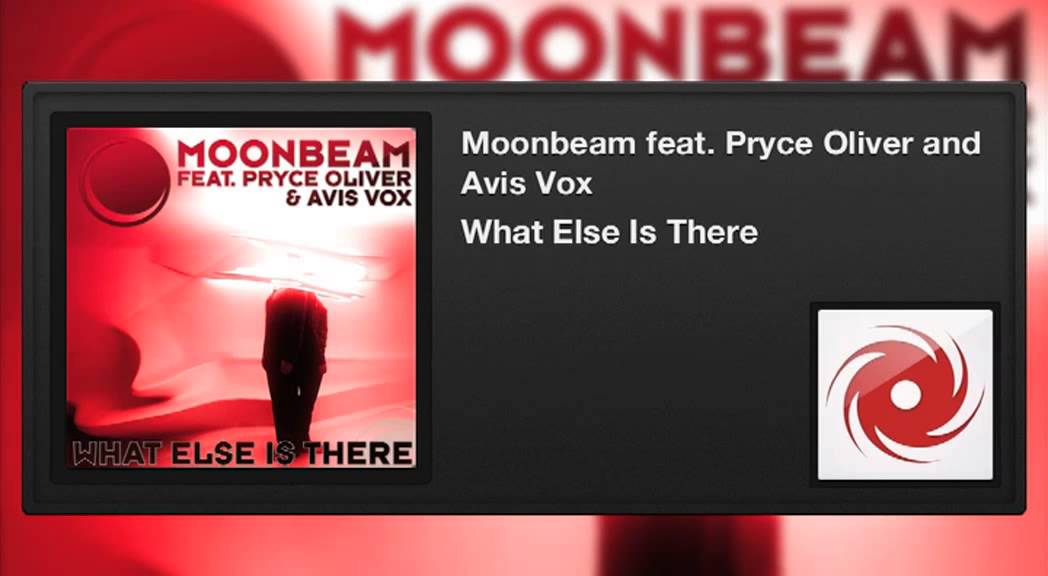 Moonbeam featuring Pryce Oliver & Avis Vox - What Else Is There