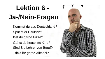 Deutschkurs A1.1 Lektion 6 -Ja/Nein-Fragen-