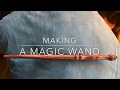 Making a Magic Wand