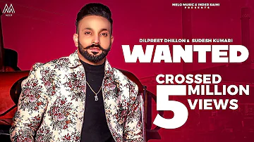 Dilpreet Dhillon : WANTED | Sudesh Kumari | Shree Brar | Kidd | New Punjabi Songs 2022 | Melo Music