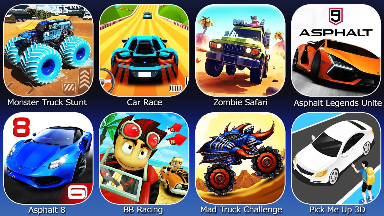 Monster Truck Stunt,Car Race,Zombie Safari,Asphalt 8,Asphalt Legends Unite,BB Racing,Mad Truck