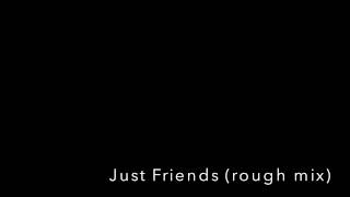 Just Friends Rough Remix (Musiq Cover)