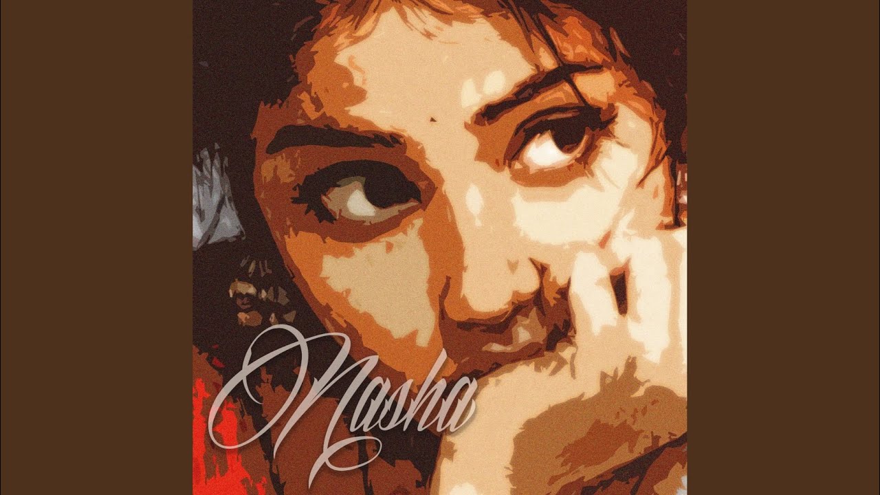 Watch Nasha on YouTube Watch Nasha on YouTube
