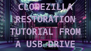 Clonezilla OS Restoration Tutorial