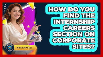How Do You Find The Internship Careers Section On Corporate Sites? - Internship Hero