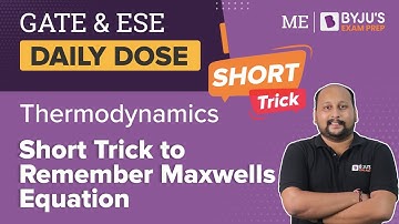 Short Tricks to Remember Maxwells Equation | Thermodynamics for GATE & ESE 2024 | BYJU