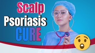 Scalp Psoriasis Removal: Best Treatment Methods and Tips