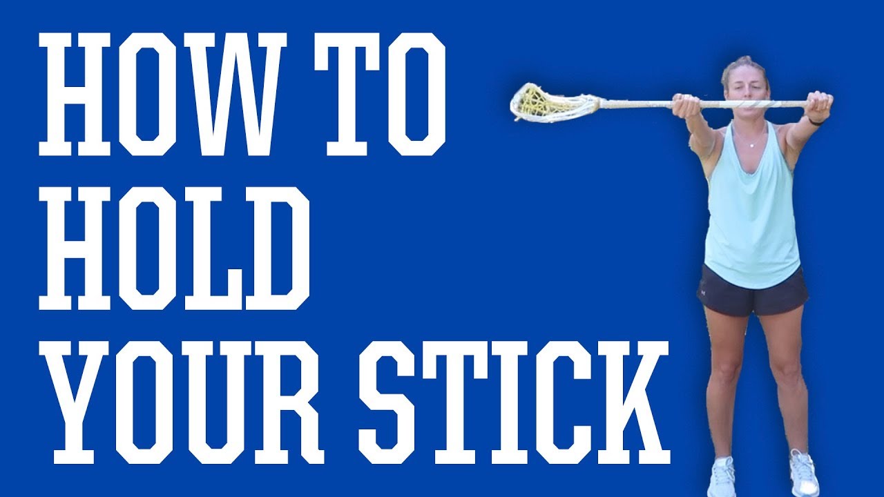 How to Hold Your Stick | Lacrosse 101 - YouTube