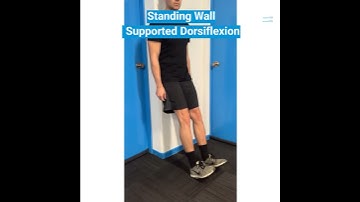 Standing Wall Supported Ankle Dorsiflexion